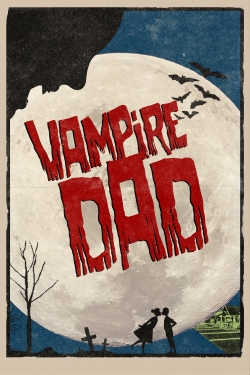 watch Vampire Dad movies free online