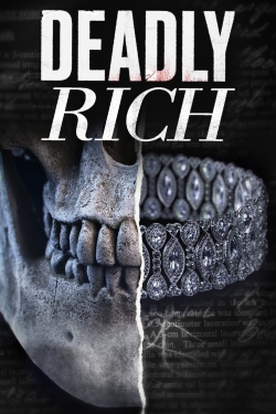 watch Deadly Rich movies free online