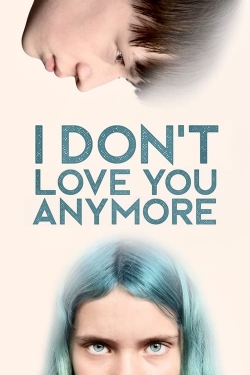 watch I Don't Love You Anymore movies free online