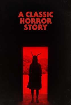 watch A Classic Horror Story movies free online