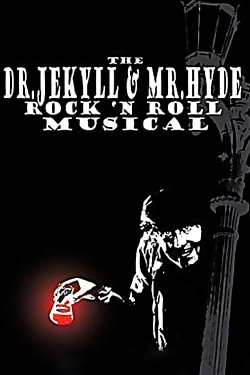 watch The Dr. Jekyll & Mr. Hyde Rock 'n Roll Musical movies free online