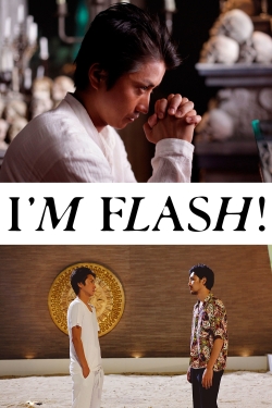 watch I'm Flash! movies free online