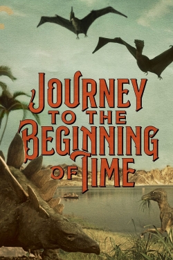 watch Journey to the Beginning of Time movies free online