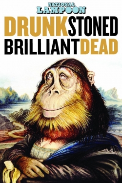 watch Drunk Stoned Brilliant Dead: The Story of the National Lampoon movies free online