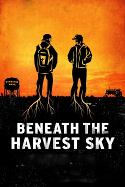 watch Beneath the Harvest Sky movies free online